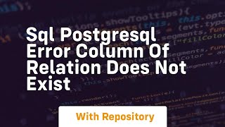 sql postgresql error column of relation does not exist