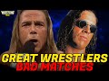 Great Wrestlers Having Bad Matches