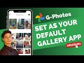 How To Set Google Photos As Default Gallery !