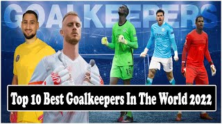 Top 10 Best Goalkeepers In The World 2022 | MHS FACTS