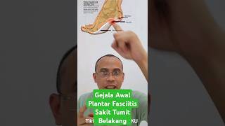 Gejala Awal Plantar Fasciitis, Sakit Tumit Kaki Belakang yang Nyeri Sekali.