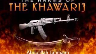 The ideology of the Khawaarij by Abdulillah Lahmami Part-1