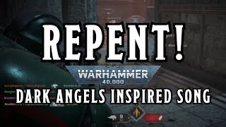 Repent! - A Warhammer 40k Dark Angels Inspired Song #warhammer