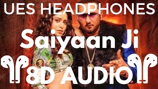 Saiyaan Ji (8D Audio) Yo Yo Honey Singh New Song UES HEADPHONES 🎧 8D VISHAL