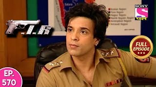 F.I.R - Ep 570 - Full Episode - 21st August, 2019