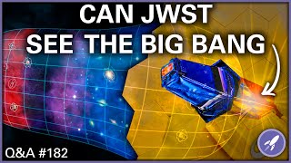 Can JWST See The Big Bang, Can Black Holes Disappear, Cutest Nebula | Q&A 182