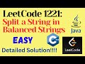 LeetCode 1221 : Split a String in Balanced Strings || EASY || C++ || JAVA || Detailed Solution