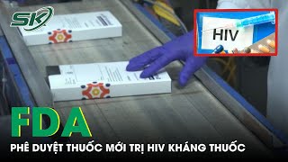 FDA Phê Duyệt Thuốc Kết Hợp Mới Trị HIV Kháng Thuốc | SKĐS