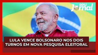 Lula tem 7 pontos de vantagem e vence Bolsonaro nos dois turnos em nova pesquisa eleitoral
