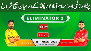 LIVE : ISLAMABAD UNITED VS PESHAWAR ZALMI ELIMINATOR 2 PSL 9 2024 - IU VS PZ LIVE CRICKET MATCH