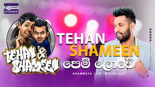 Pem Lowe (පෙම් ලොවේ ) ✘ Electro Remake ✘ Tehan \u0026 Shameen | Arambaya Live In Concert