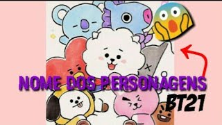 Nomes dos personagens do BT21 :-P