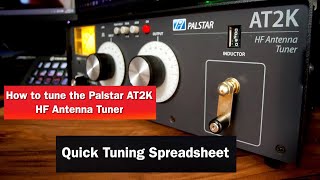 Palstar AT2K HF Antenna Tuner | How to Tune the Palstar AT2K | Quick Tuning Guide for Manual Tuners