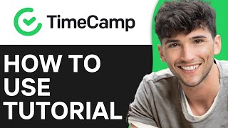 How To Us TimeCamp Tutorial For Beginners (2024)