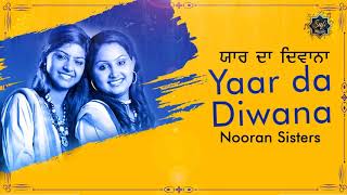 Nooran Sisters | Yaar Da Deewana | Qawwali 2020 | New Sufi Songs | Full HD Audio | Sufi Music