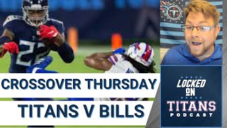 CROSSOVER THURSDAY - Titans v Bills: Defensive Depth & Pass Protections Issues | Locked On Titans