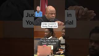 Judge recused in Young Thug's trial