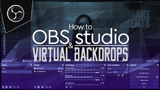 How to | OBS studio, Green screen & Virtual Backdrops