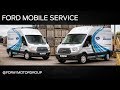 FORD Mobile Servicing 2017 | Foray Motor Group