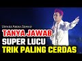 tanya jawab super lucu trik paling cerdas ustadz abdul somad lucu terbaru uas