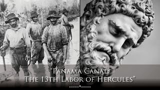 Panama Canal: The Thirteenth Labor of Hercules