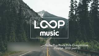 Indie/Pop/Rock/Folk Compilation Playlist 2020 part 01