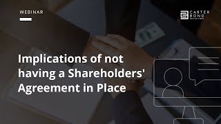 WEBINAR - Implications Of Not Having A Shareholders' Agreement In Place