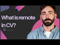 WHAT IS REMOTE IN CV