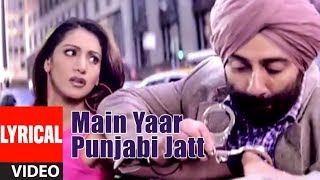 Main Yaar Punjabi Jatt Lyrical Video | Jo Bole So Nihaal | Udit Narayan,Sunidhi Chauhan | Sunny Deol