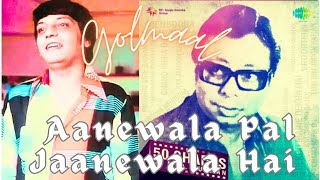 Aane Wala Pal Jane Wala Hai: Classical Hindi Movie "Golmaal" Song, Singer: Kishore Kumar