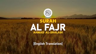 Surah Al Fajr  - Ahmad Al-Shalabi [ 089 ] I Beautiful Quran Recitation