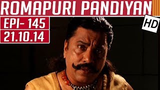 Romapuri Pandiyan | Epi 145 | 21/10/2014 | Kalaignar TV