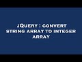jQuery : convert string array to integer array
