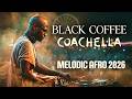 Afro House Coachella 2026 🔥| Deep Melodic Mix | Black Coffee Vibes Vol. 03
