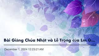 Bài Giảng của Cha Giuse Nv Thú.Tuân 1 Mùa Vọng. Xác tín vào Chúa trong mọi lúc mọi nơi.