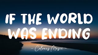 JP Saxe, Julia Michaels - If The World Was Ending (Lyrics) 🎼