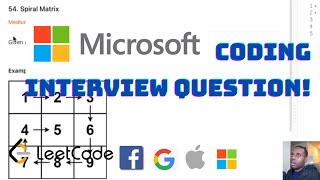 MICROSOFT Coding Interview Question - Spiral Matrix | LeetCode