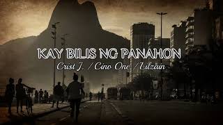 KAY BILIS NG PANAHON - Crist J, Cino One and Lilzain