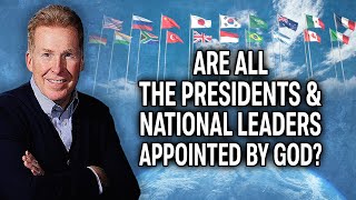 Are All The Presidents And National Leaders Appointed By God?