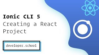 Ionic CLI 5: Creating a new React Application