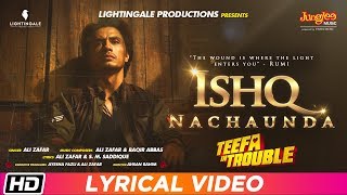 Ishq Nachaunda | Lyrical Video | Teefa In Trouble | Ali Zafar | Maya Ali | Faisal Qureshi