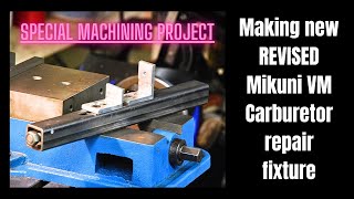 Special Machining Project: making clamp-type Mikuni carb repair fixture