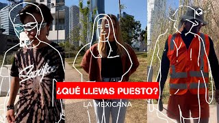 STREETWEAR La MEXICANA  | ¿Qué llevas puesto?