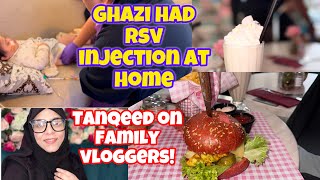 TANQEED ON FAMILY VLOGGERS | GHAZI HAD RSV INJECTION AT HOME