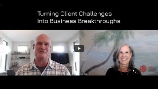 Turning Client Challenges into Business Breakthroughs