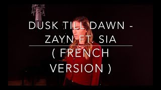 DUSK TILL DAWN ( FRENCH VERSION ) ZAYN FT SIA ( SARA'H COVER )