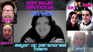 Interview with Nick Mulae - The Mayor of Paranormal Central!!