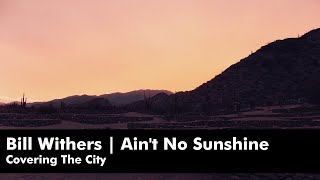 Bill Withers  Aint No Sunshine  Kevin Calderon Lo-fi Mix