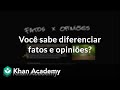 Você sabe diferenciar fatos e opiniões?