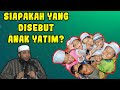 Definisi Anak Yatim dalam Islam - Dr. Khalid Basalamah MA